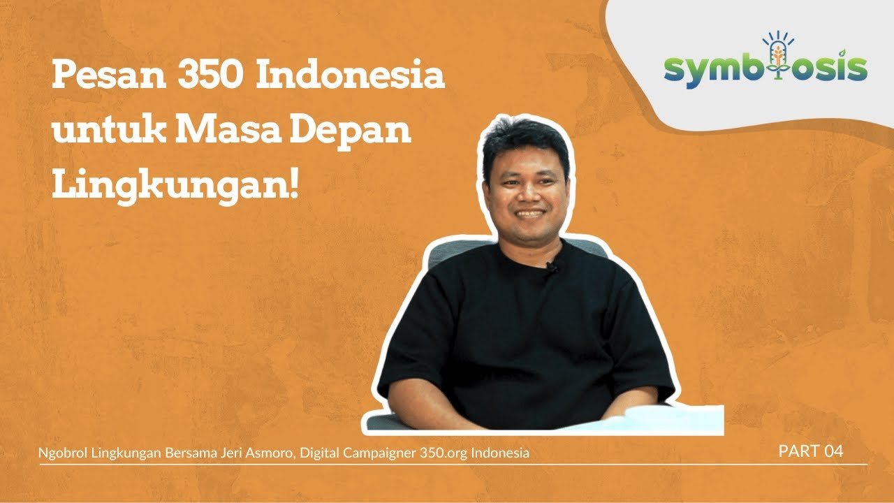 Pesan 350 Indonesia untuk Masa Depan Lingkungan
